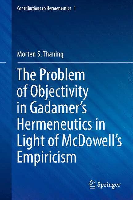 The Problem of Objectivity in Gadamer's Hermeneutics in Light of McDowell's Empiricism