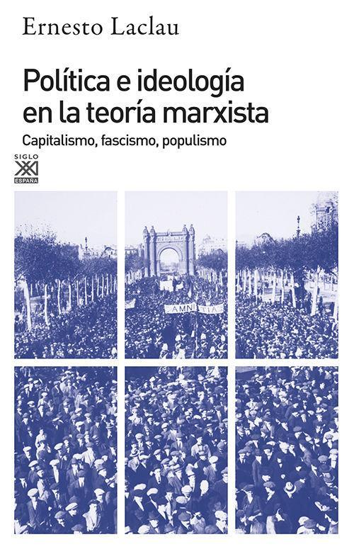 Política e ideología en la teoría marxista : capitalismo,fascismo...