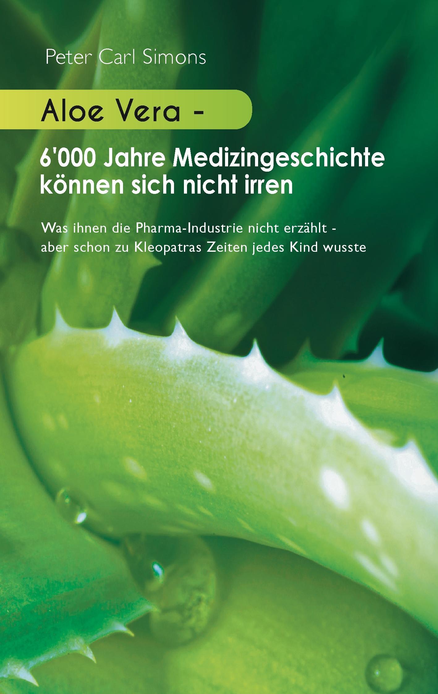 Aloe Vera - 6'000 Jahre Medizingeschichte können sich nicht irren