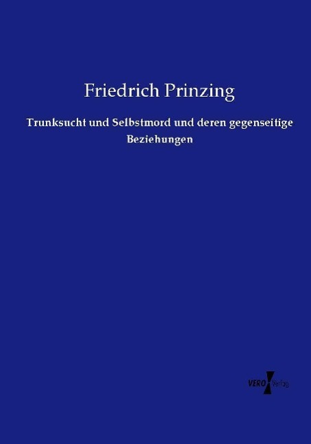 Trunksucht und Selbstmord und deren gegenseitige Beziehungen