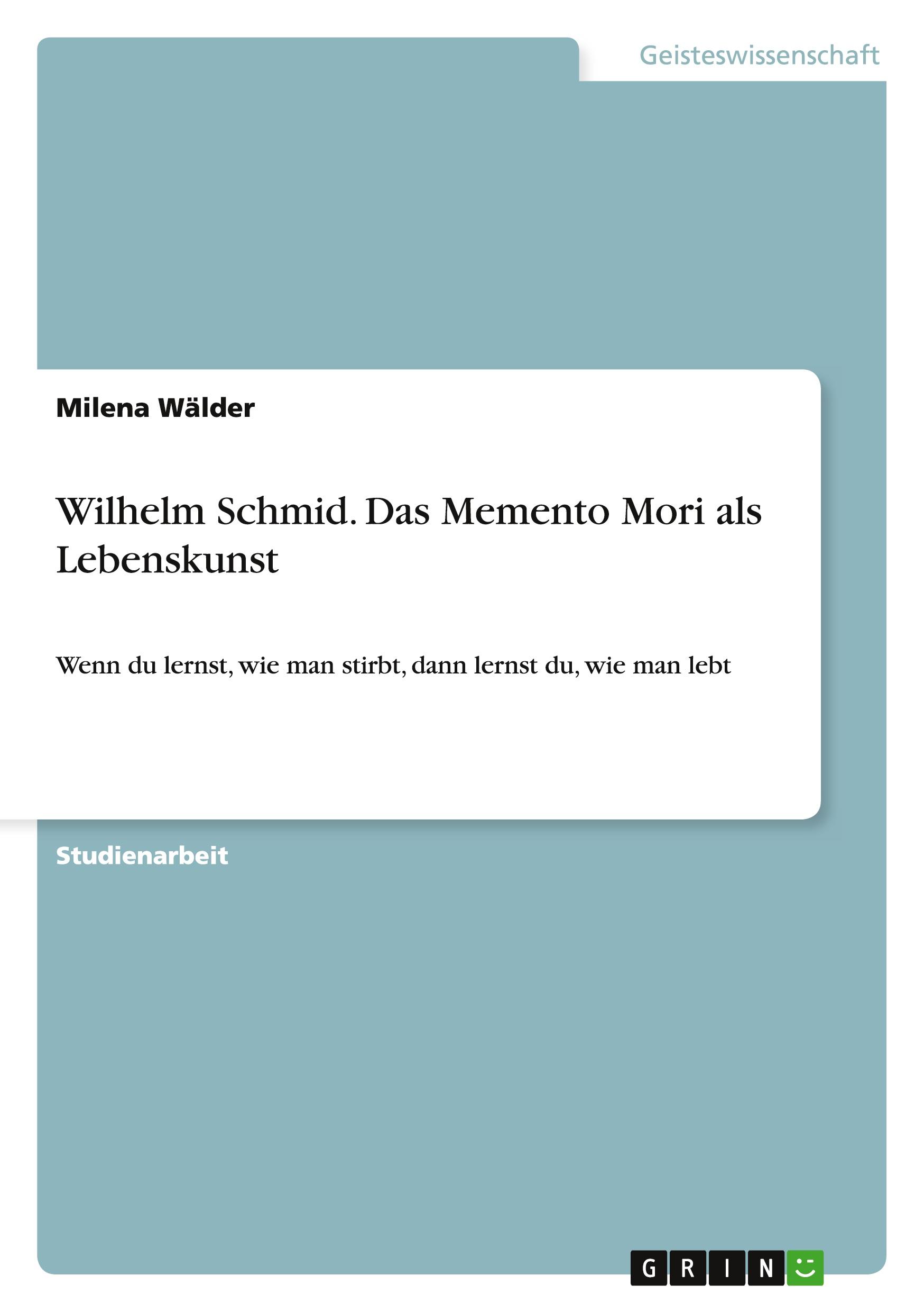 Wilhelm Schmid. Das Memento Mori als Lebenskunst