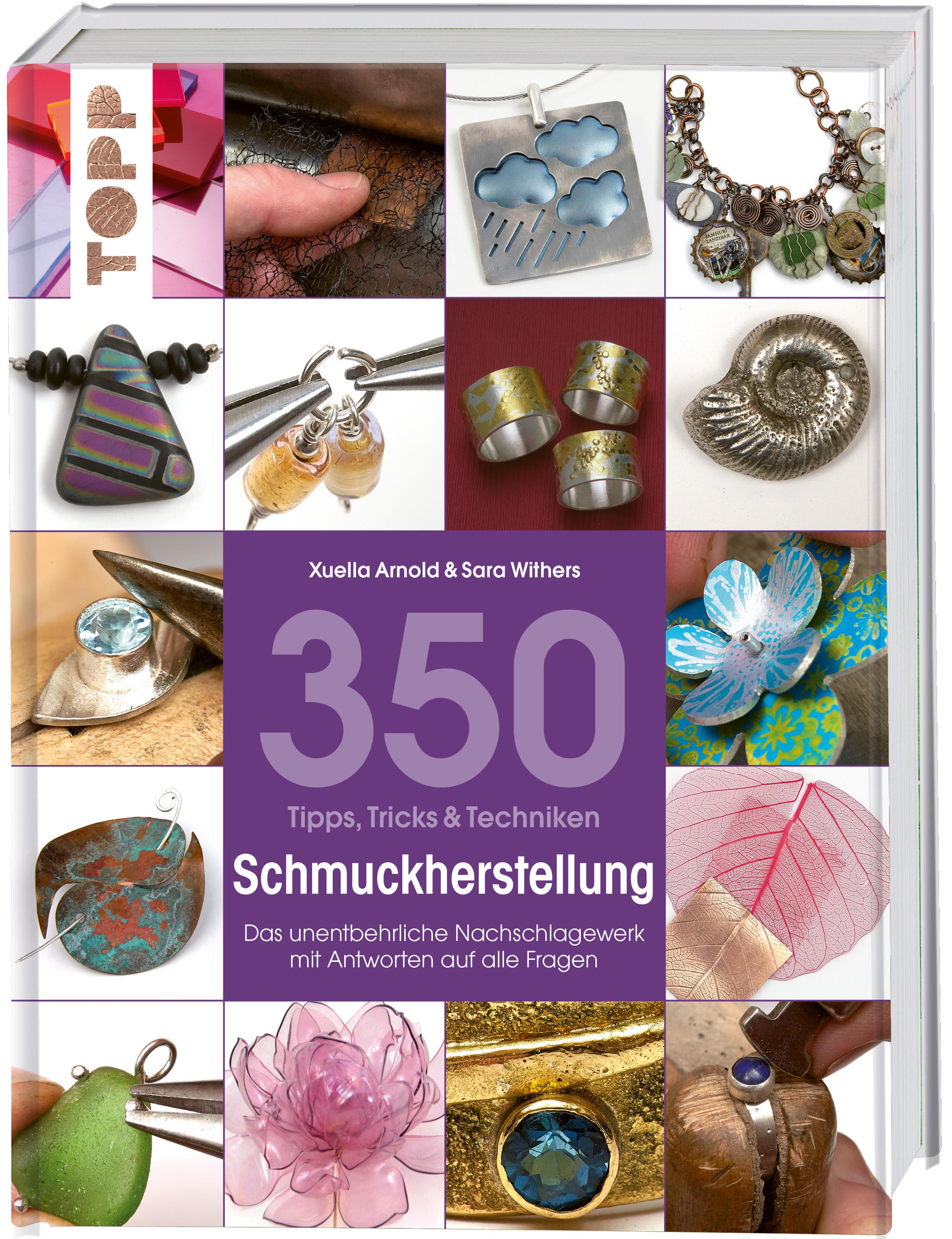 350 Tipps, Tricks & Techniken Schmuckherstellung