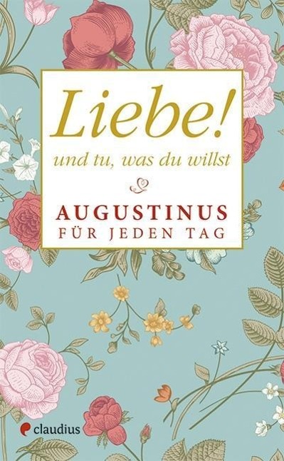 Liebe! und tu, was du willst