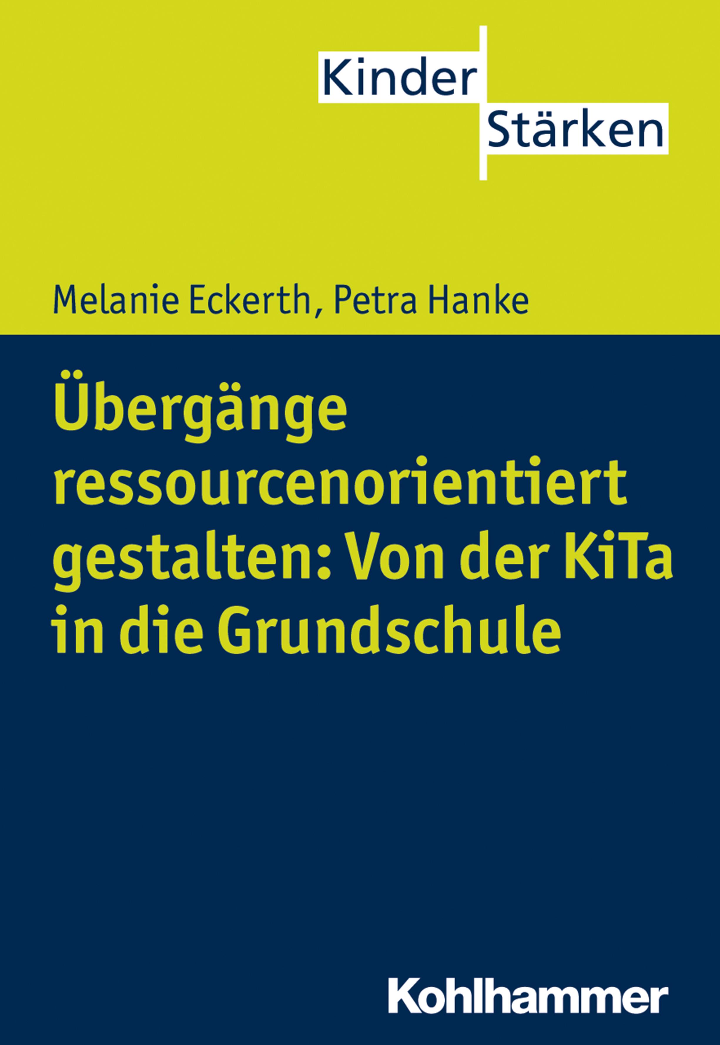 Übergänge ressourcenorientiert gestalten: Von der KiTa in die Grundschule