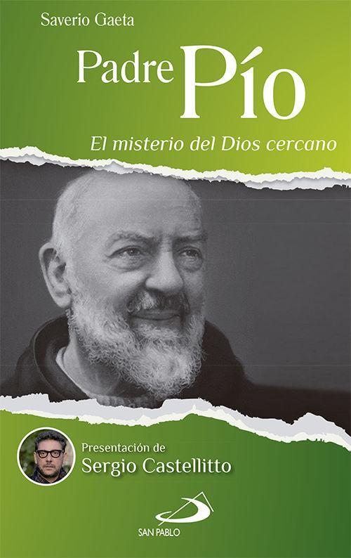 Padre Pío : el misterio del Dios cercano