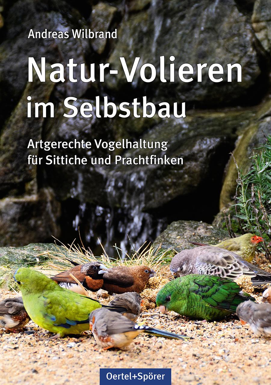 Natur-Volieren im Selbstbau