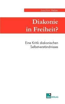 Diakonie in Freiheit ?