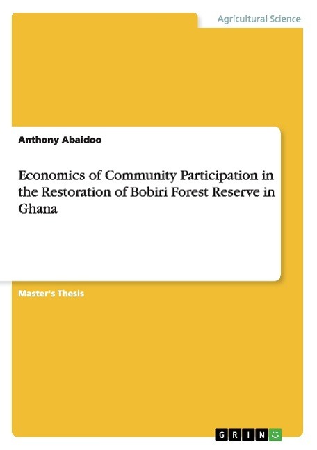 Economics of Community Participation in the Restoration of Bobiri Forest Reserve in Ghana