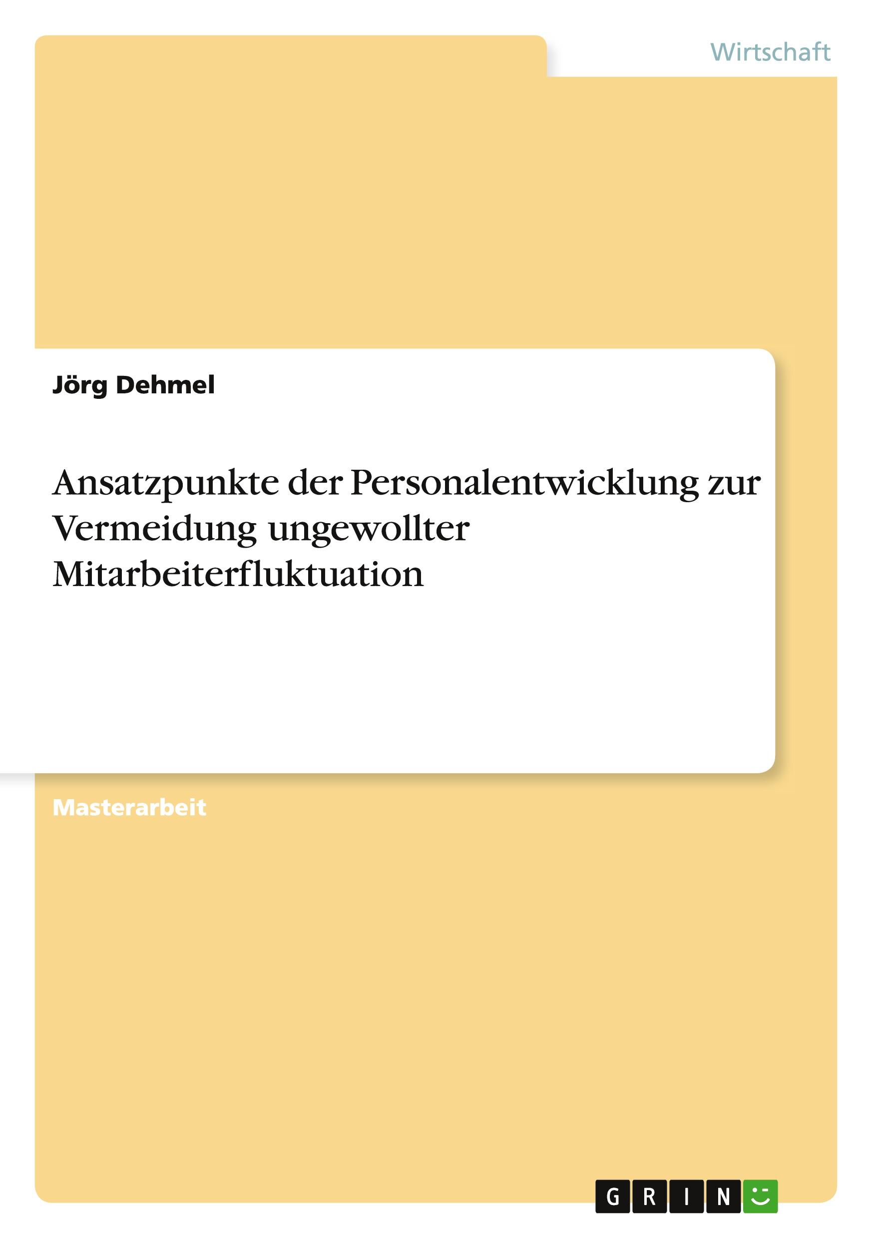 Ansatzpunkte der Personalentwicklung zur Vermeidung ungewollter Mitarbeiterfluktuation