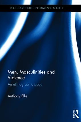 Men, Masculinities and Violence