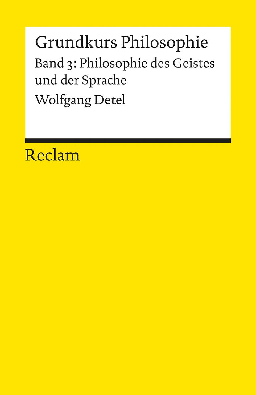 Grundkurs Philosophie 03. Philosophie des Geistes und der Sprache