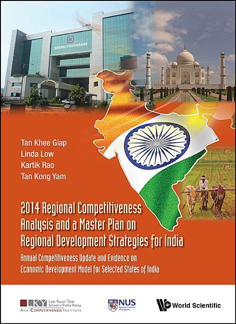 2014 Regional Competitiveness Analysis and a Master Plan on Regional Development Strategies for India: Annual Competitiveness Update and Evidence on Economic Development Model for Selected States of India