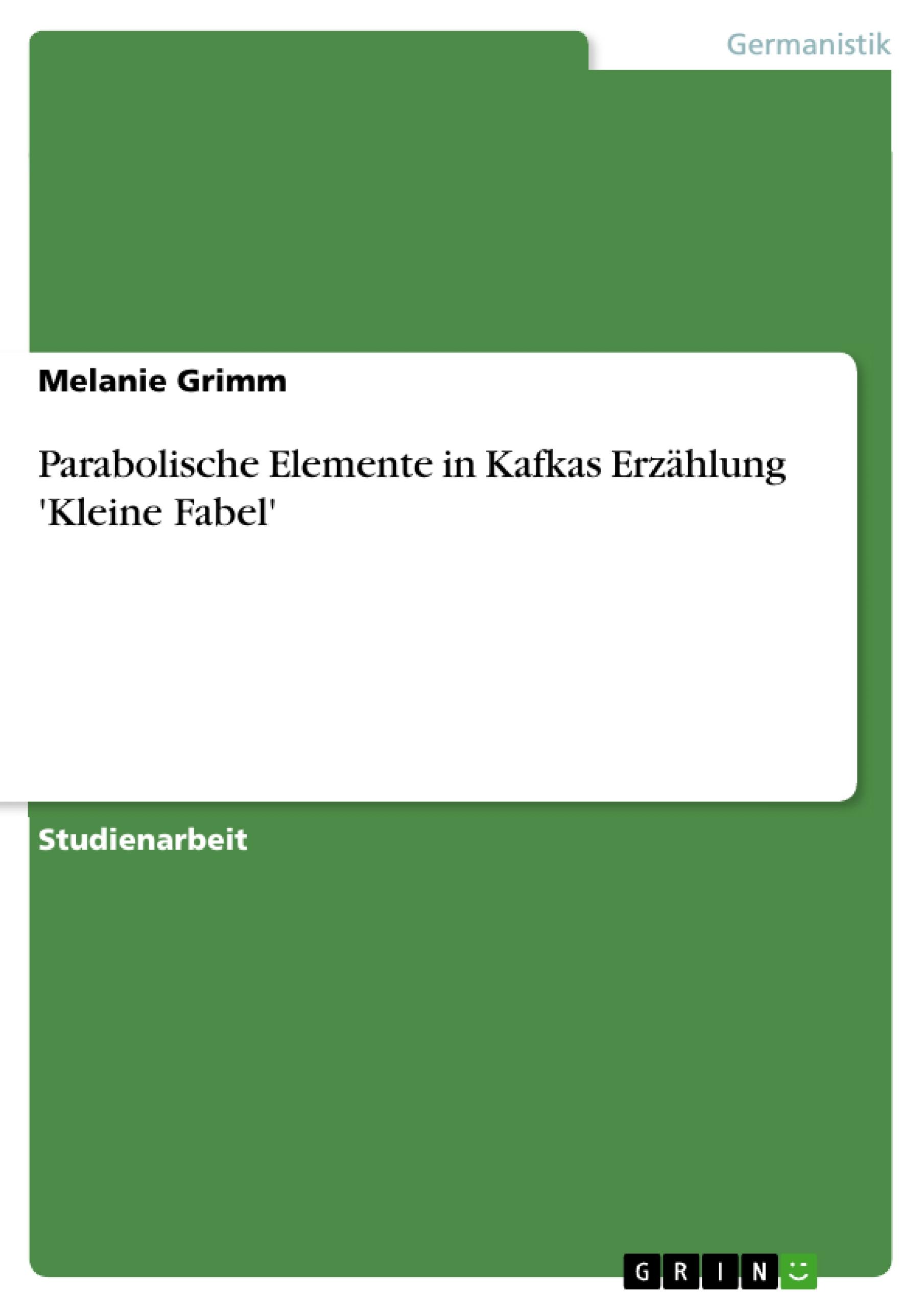 Parabolische Elemente in Kafkas  Erzählung 'Kleine Fabel'