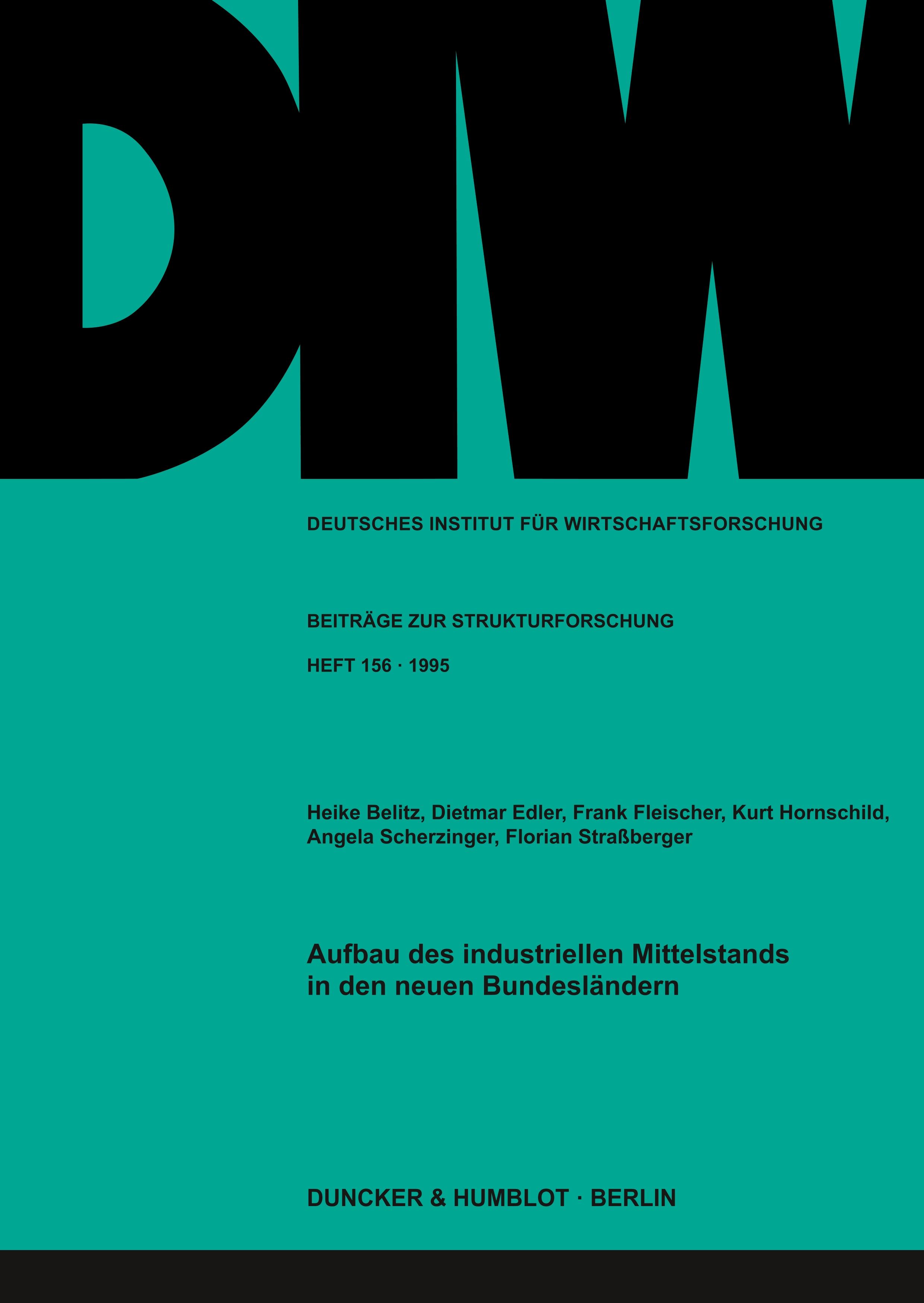 Aufbau des industriellen Mittelstands in den neuen Bundesländern.