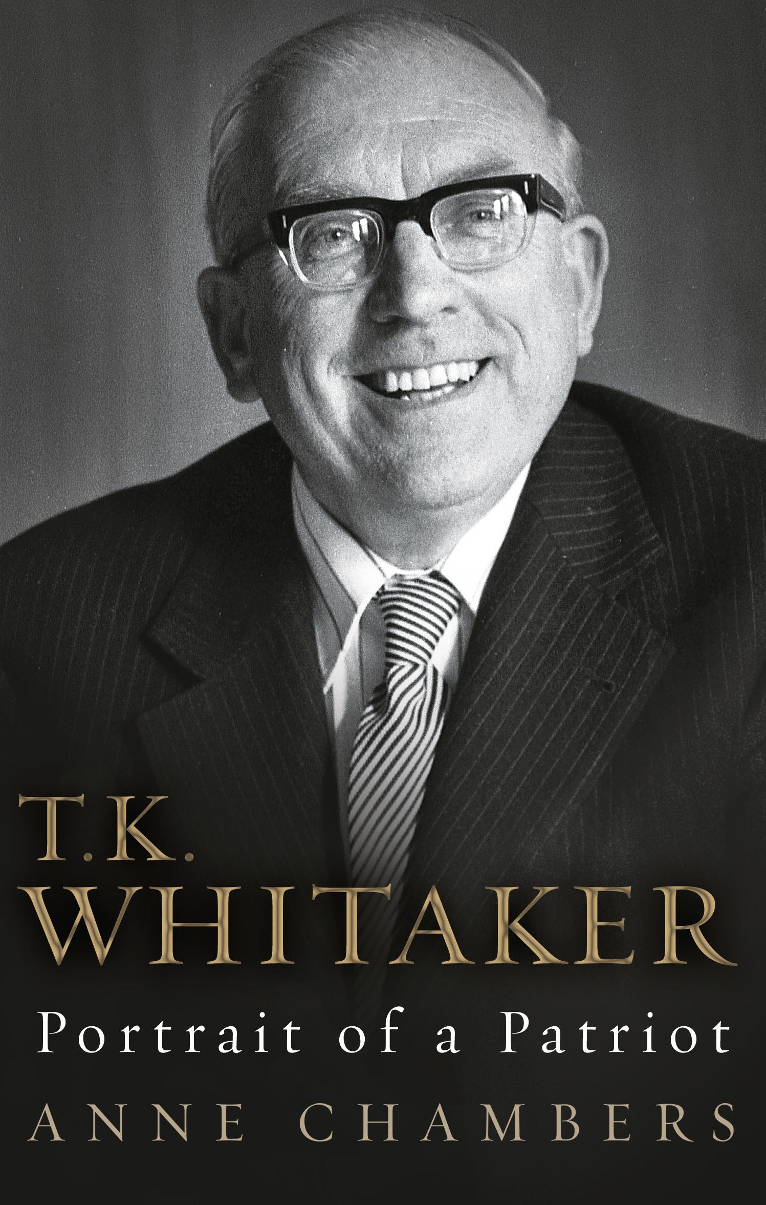 T.K. Whitaker: Portrait of a Patriot