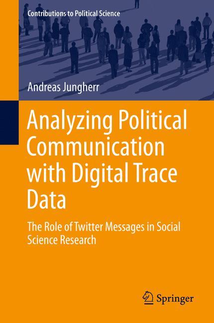 Analyzing Political Communication with Digital Trace Data