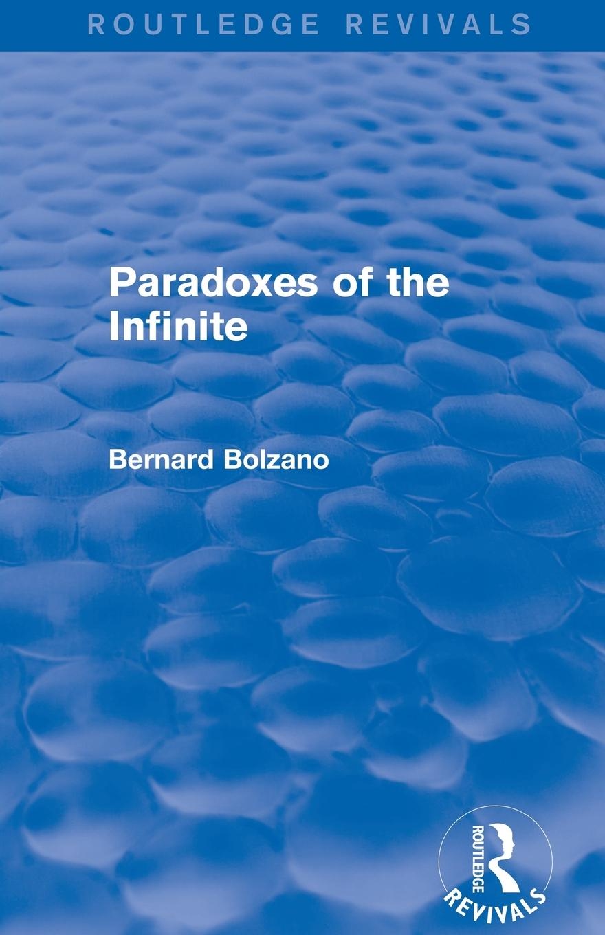 Paradoxes of the Infinite (Routledge Revivals)