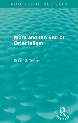 Marx and the End of Orientalism (Routledge Revivals)