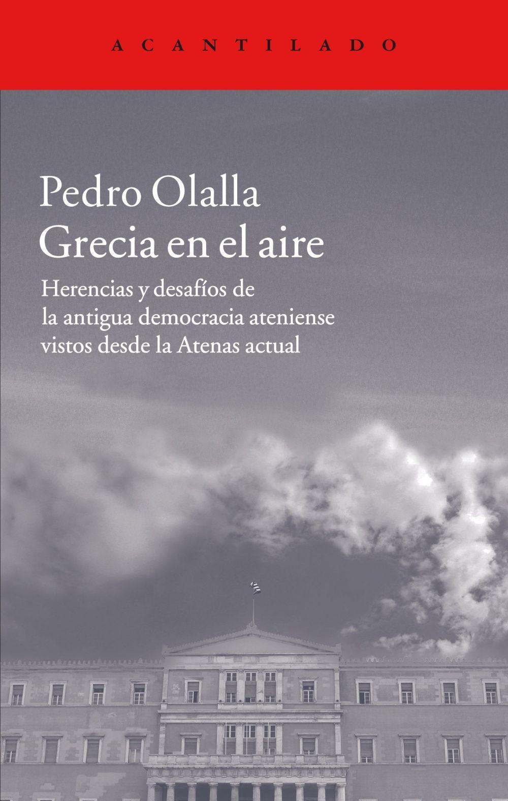 Grecia en el aire : herencias y desafíos de la antigua democracia ateniense vistos desde la Atenas actual