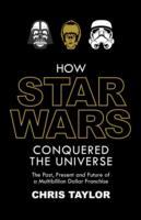 How Star Wars Conquered the Universe