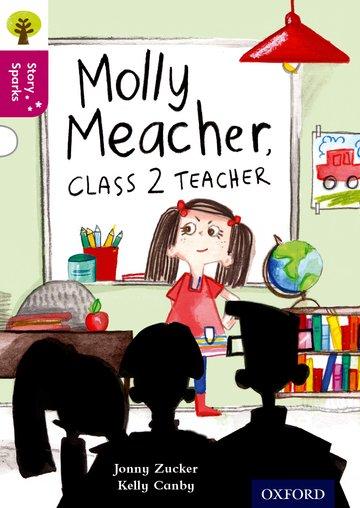 Oxford Reading Tree Story Sparks: Oxford Level 10: Molly Meacher, Class 2 Teacher