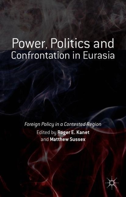 Power, Politics and Confrontation in Eurasia