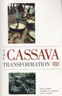 The Cassava Transformation: Africa's Best-Kept Secret