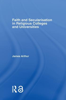 Faith and Secularisation in Religious Colleges and Universities