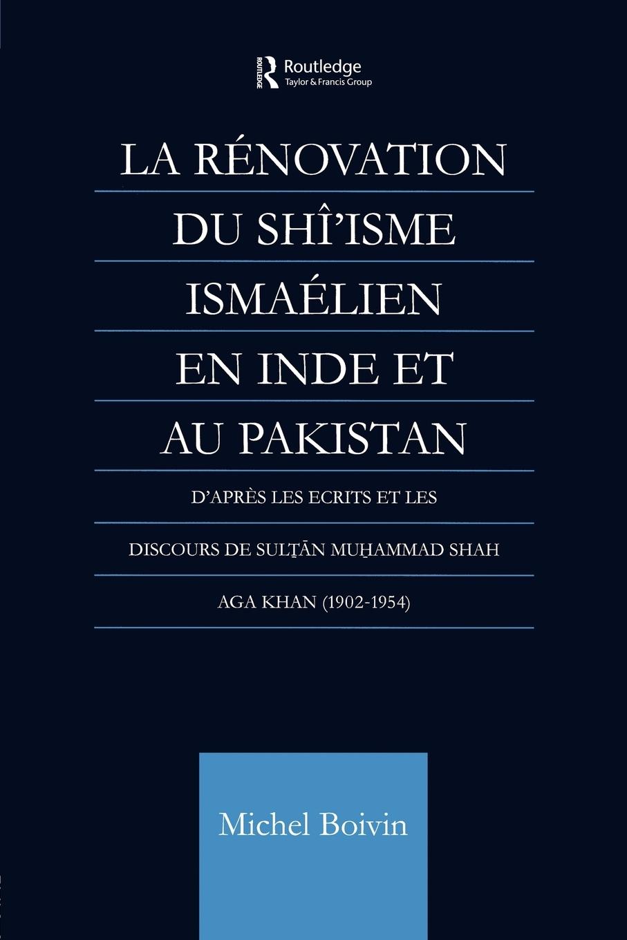 La Renovation du Shi'isme Ismaelien En Inde Et Au Pakistan