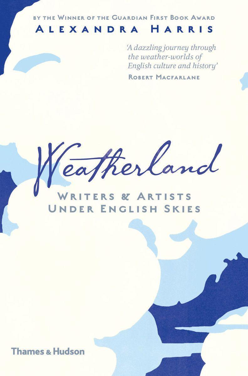 Weatherland: Writers & Artists Under English Skies