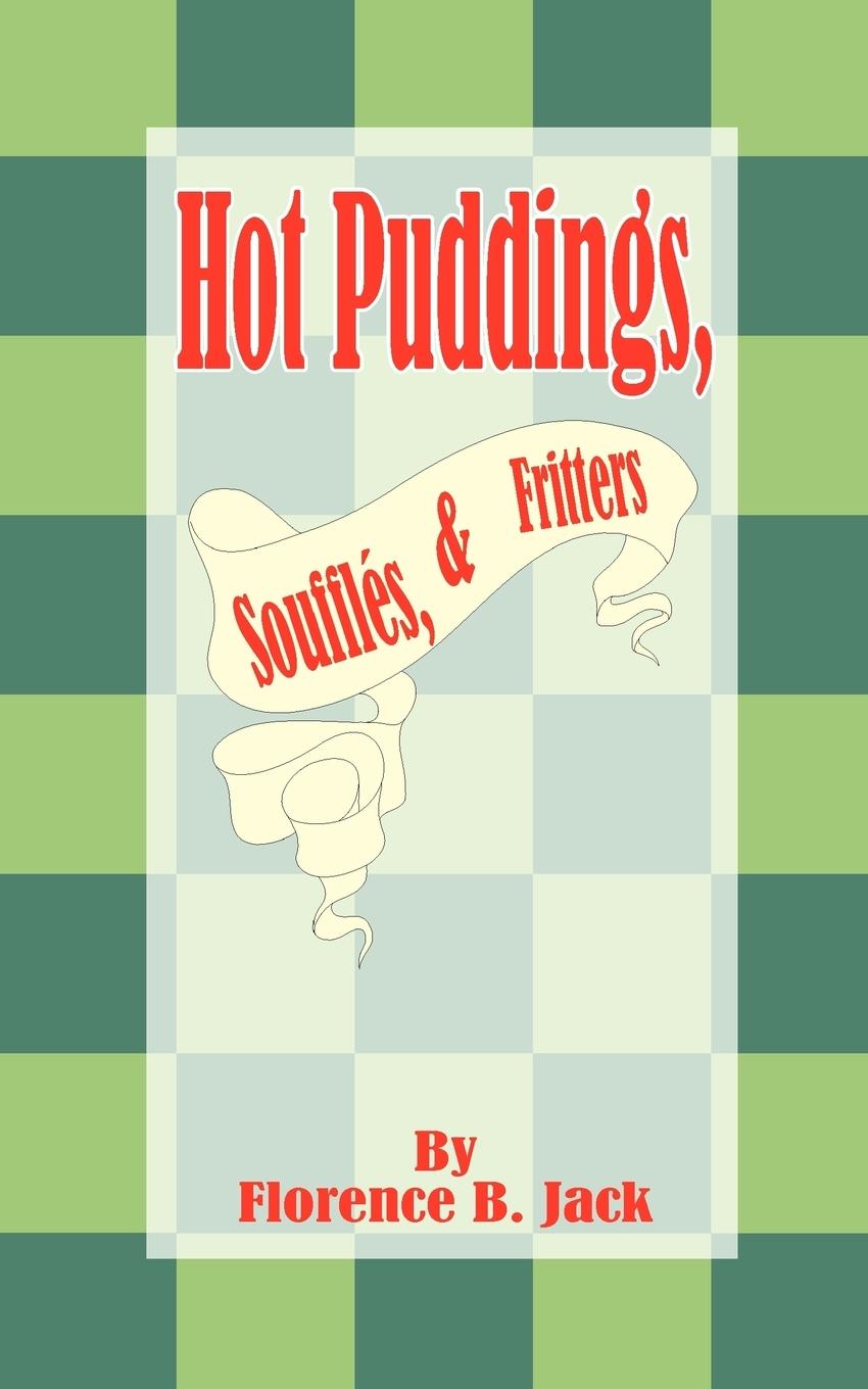 Hot Puddings, Souffles, & Fritters