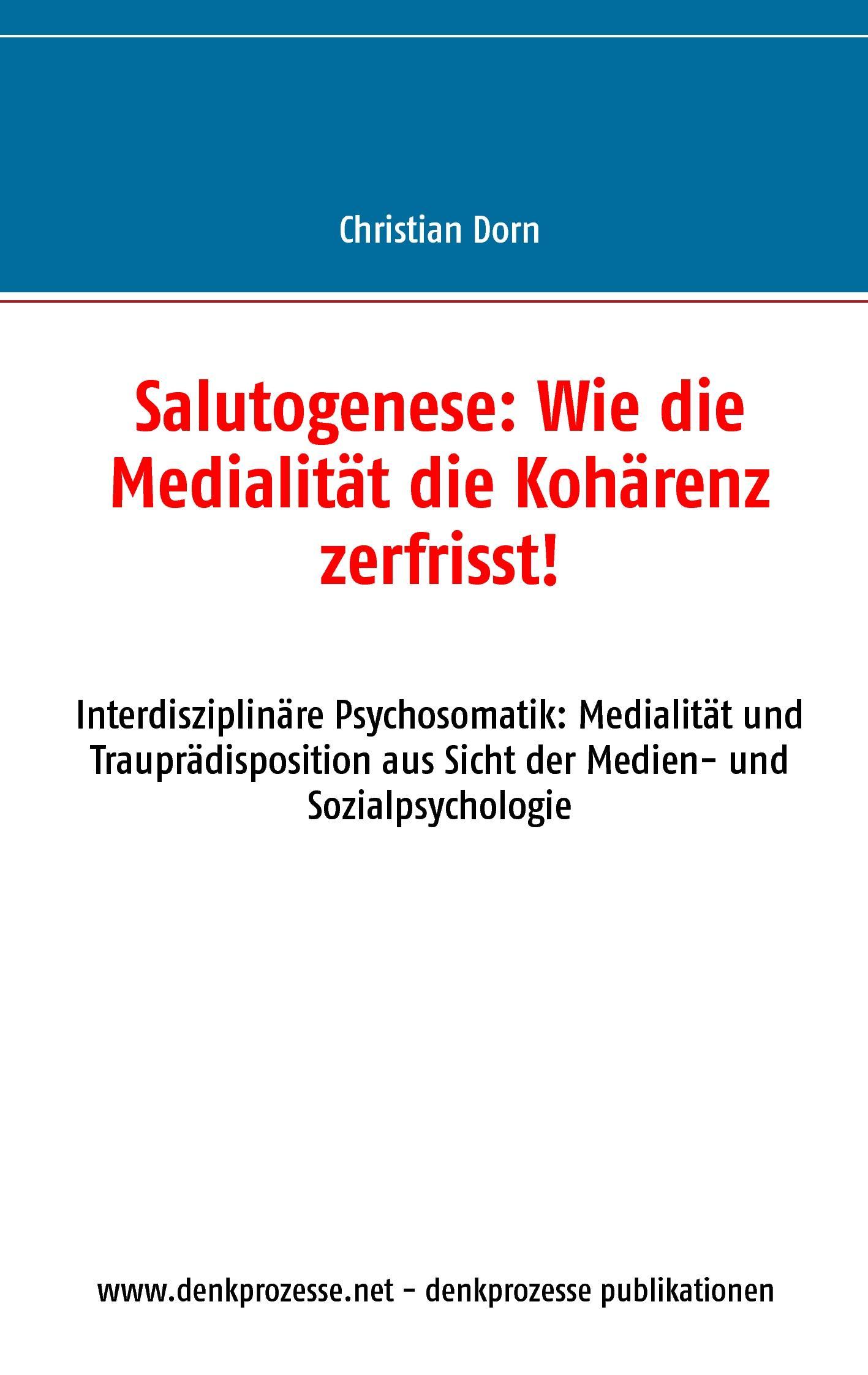 Salutogenese: Wie die Medialität die Kohärenz zerfrisst!