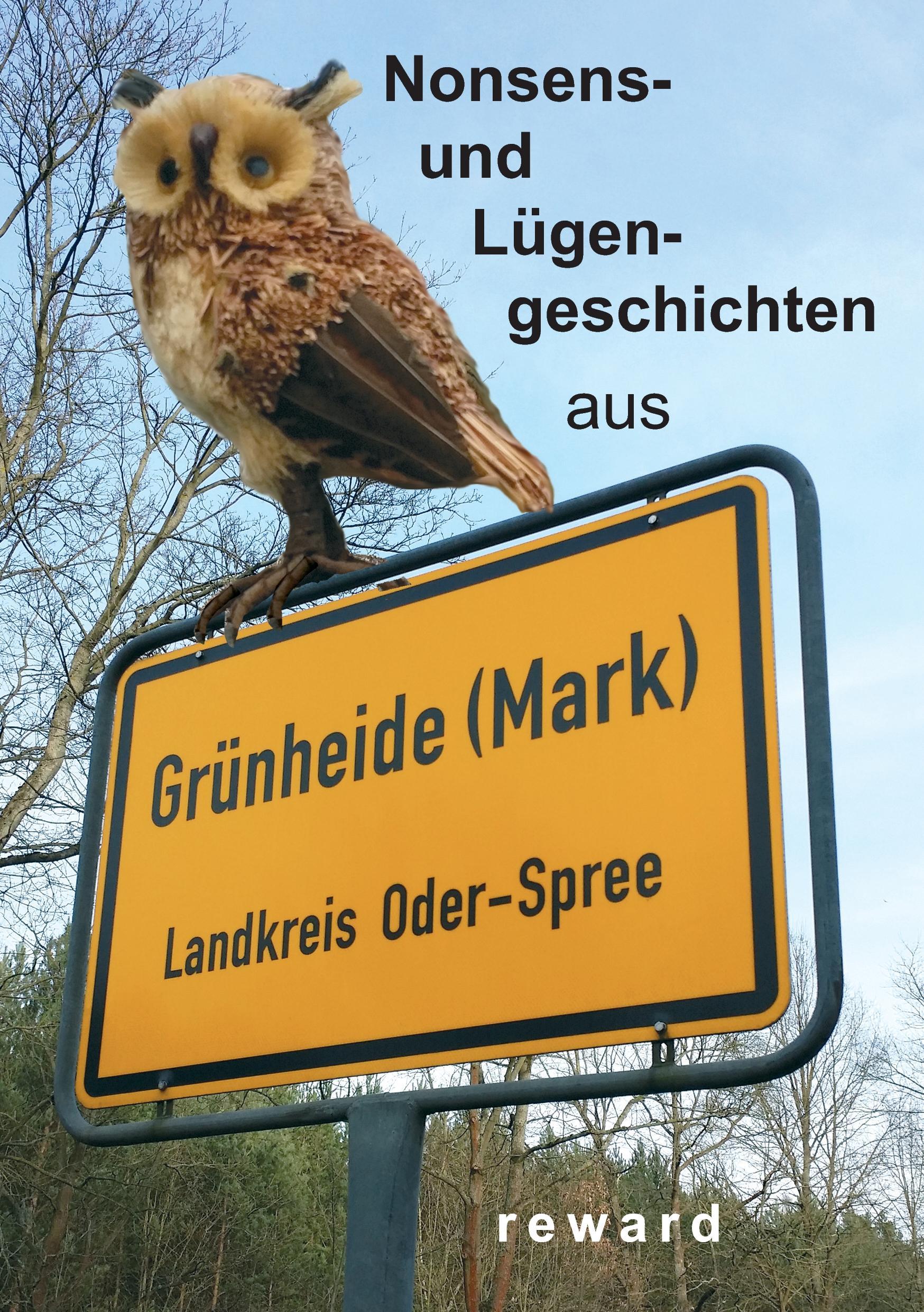 Nonsens- und Lügengeschichten aus Grünheide