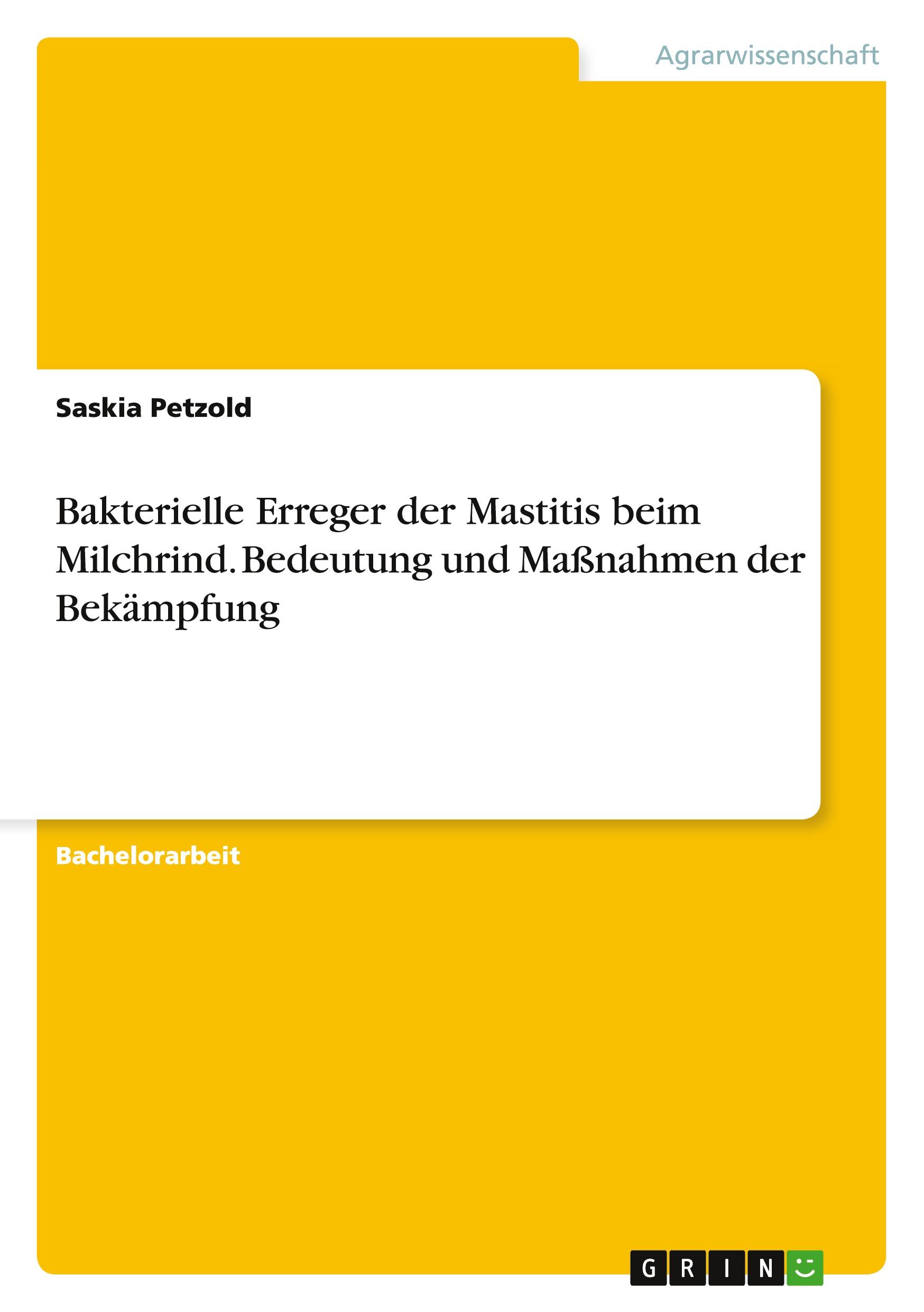 Bakterielle Erreger der Mastitis beim Milchrind. Bedeutung und Maßnahmen der Bekämpfung