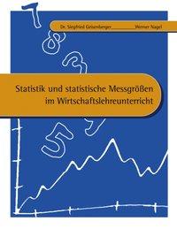 Statistik und statistische Messgrößen im Wirtschaftslehreunterricht