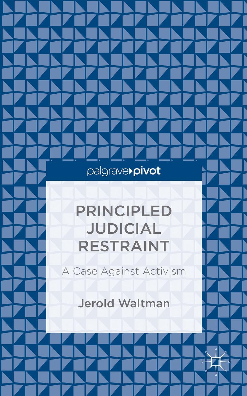 Principled Judicial Restraint: A Case Against Activism