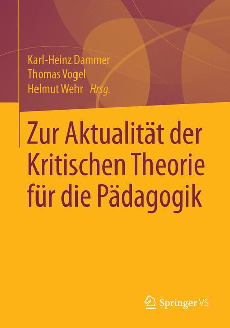 Zur Aktualität der Kritischen Theorie für die Pädagogik