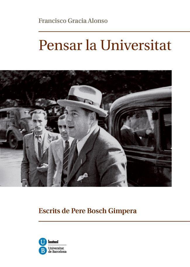 Pensar la universitat : escrits de Pere Bosch Gimpera