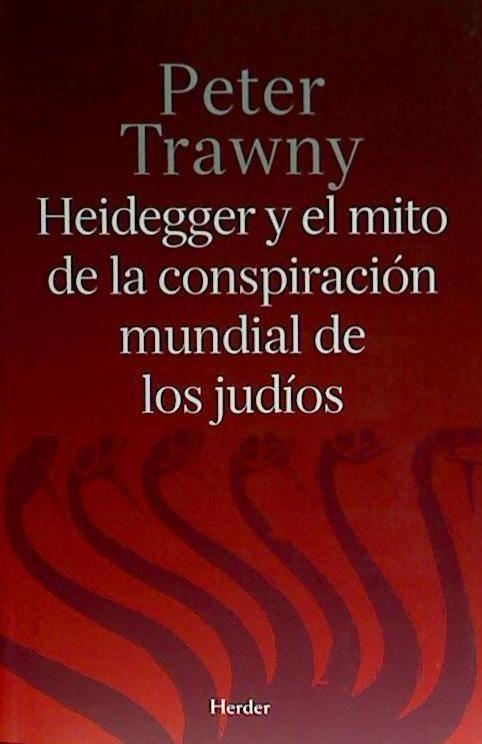 Heidegger y el mito de la conspiración mundial de los judíos