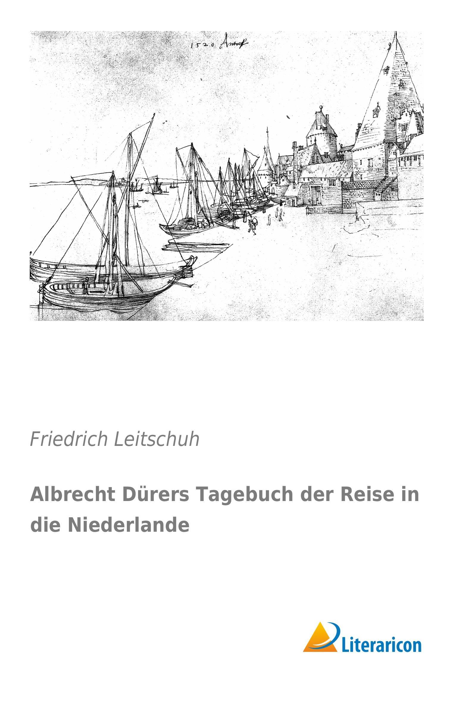 Albrecht Dürers Tagebuch der Reise in die Niederlande