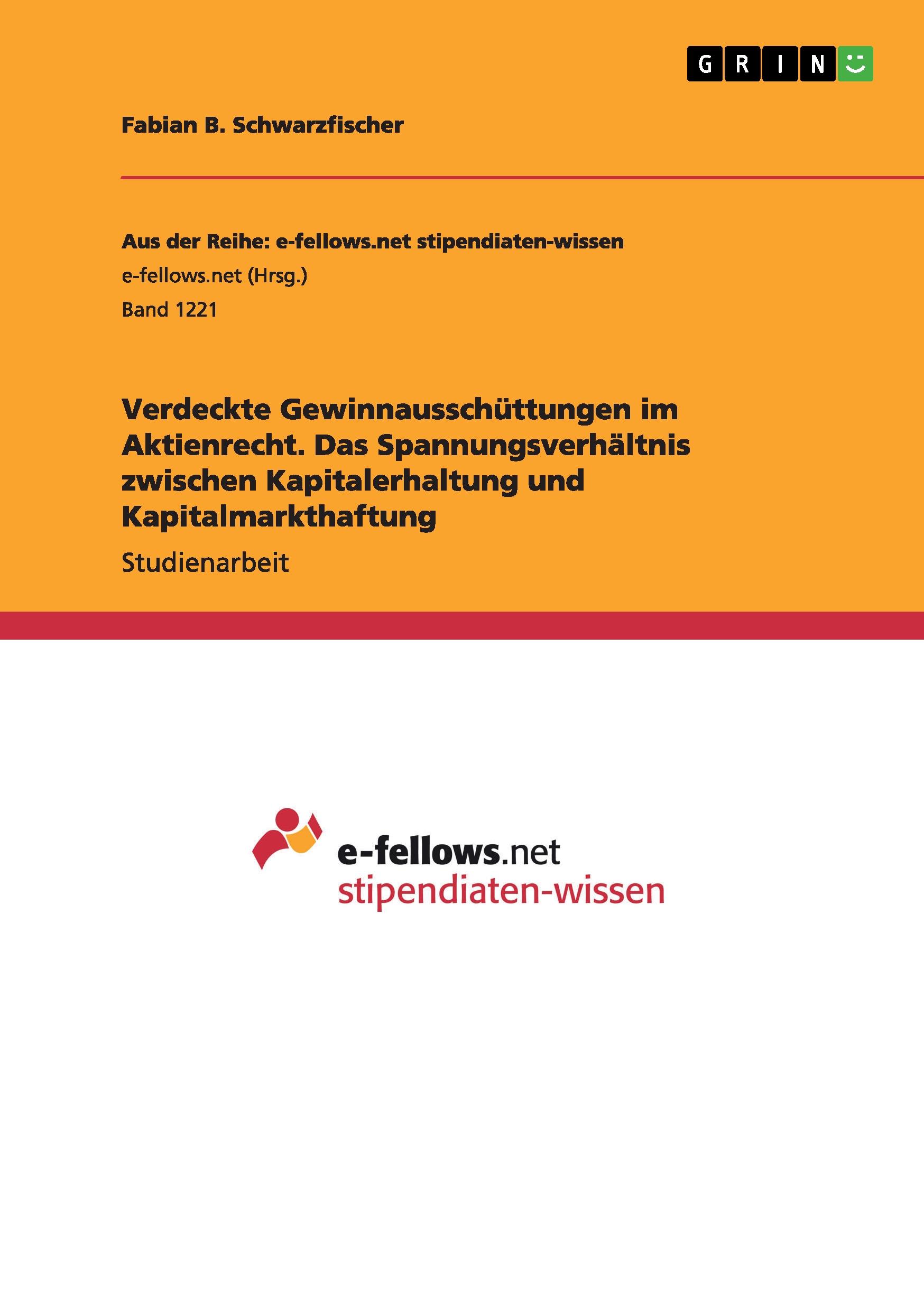 Verdeckte Gewinnausschüttungen im Aktienrecht. Das Spannungsverhältnis zwischen Kapitalerhaltung und Kapitalmarkthaftung