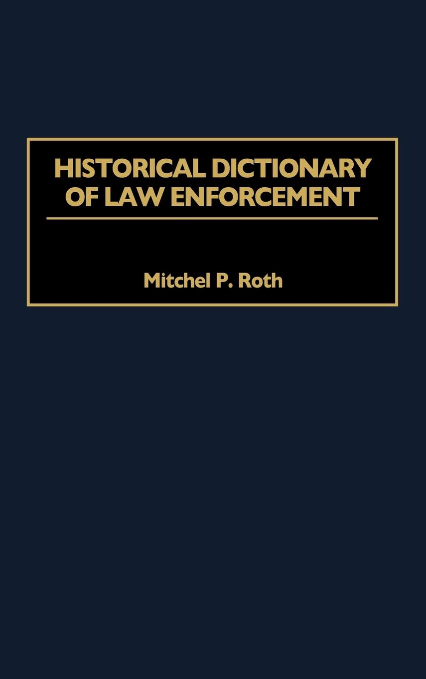 Historical Dictionary of Law Enforcement