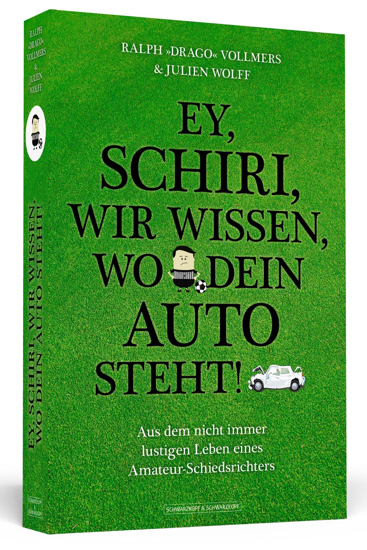 Ey, Schiri, wir wissen, wo dein Auto steht!