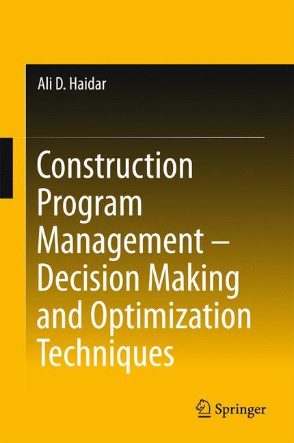 Construction Program Management ¿ Decision Making and Optimization Techniques