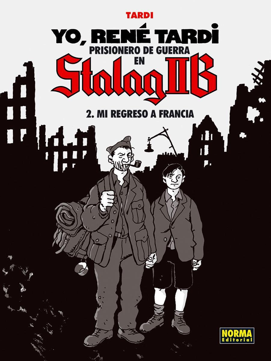 Yo, René Tardi 2. Prisionero de guerra en Stalag IIB : mi regreso a Francia