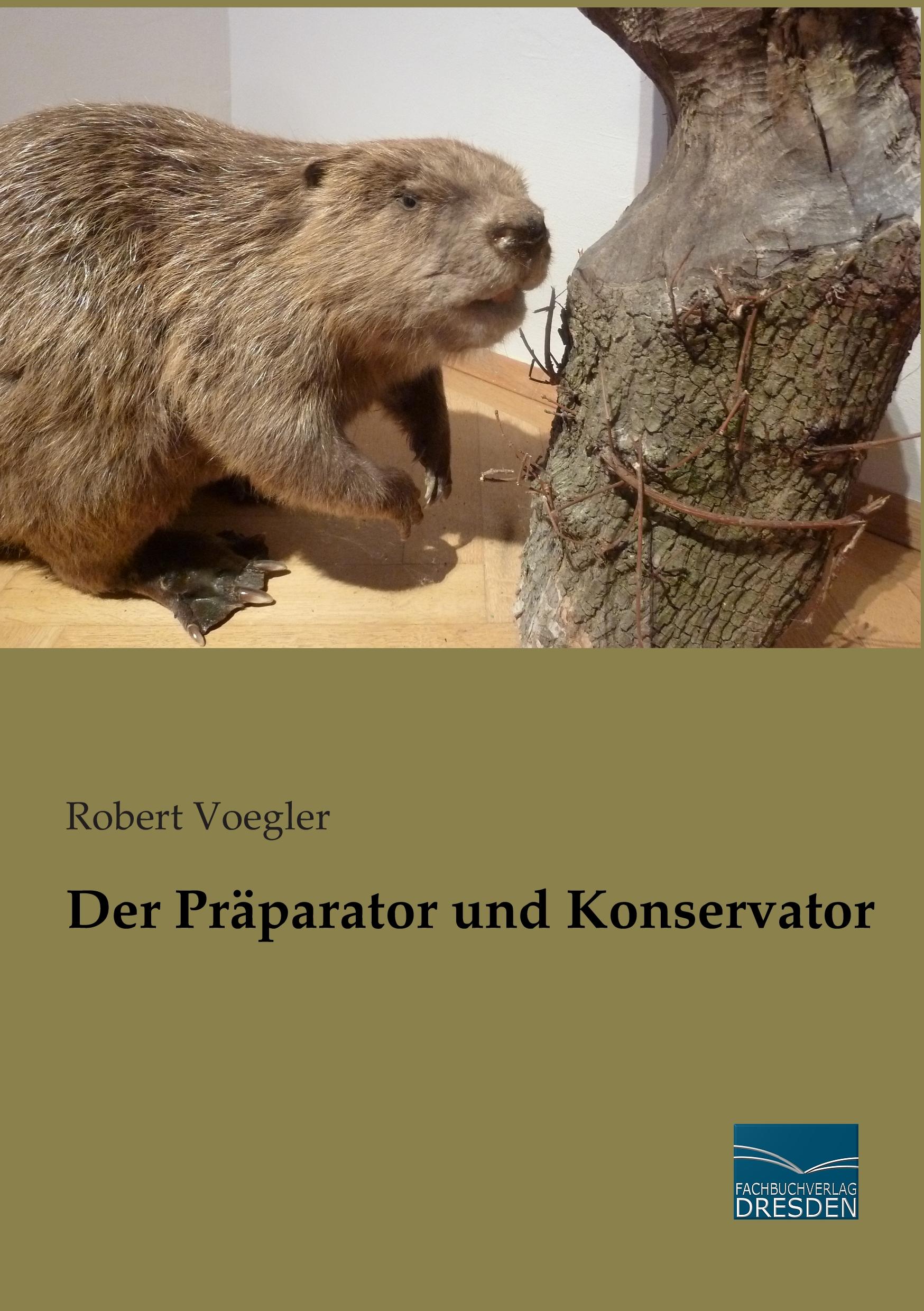 Der Präparator und Konservator