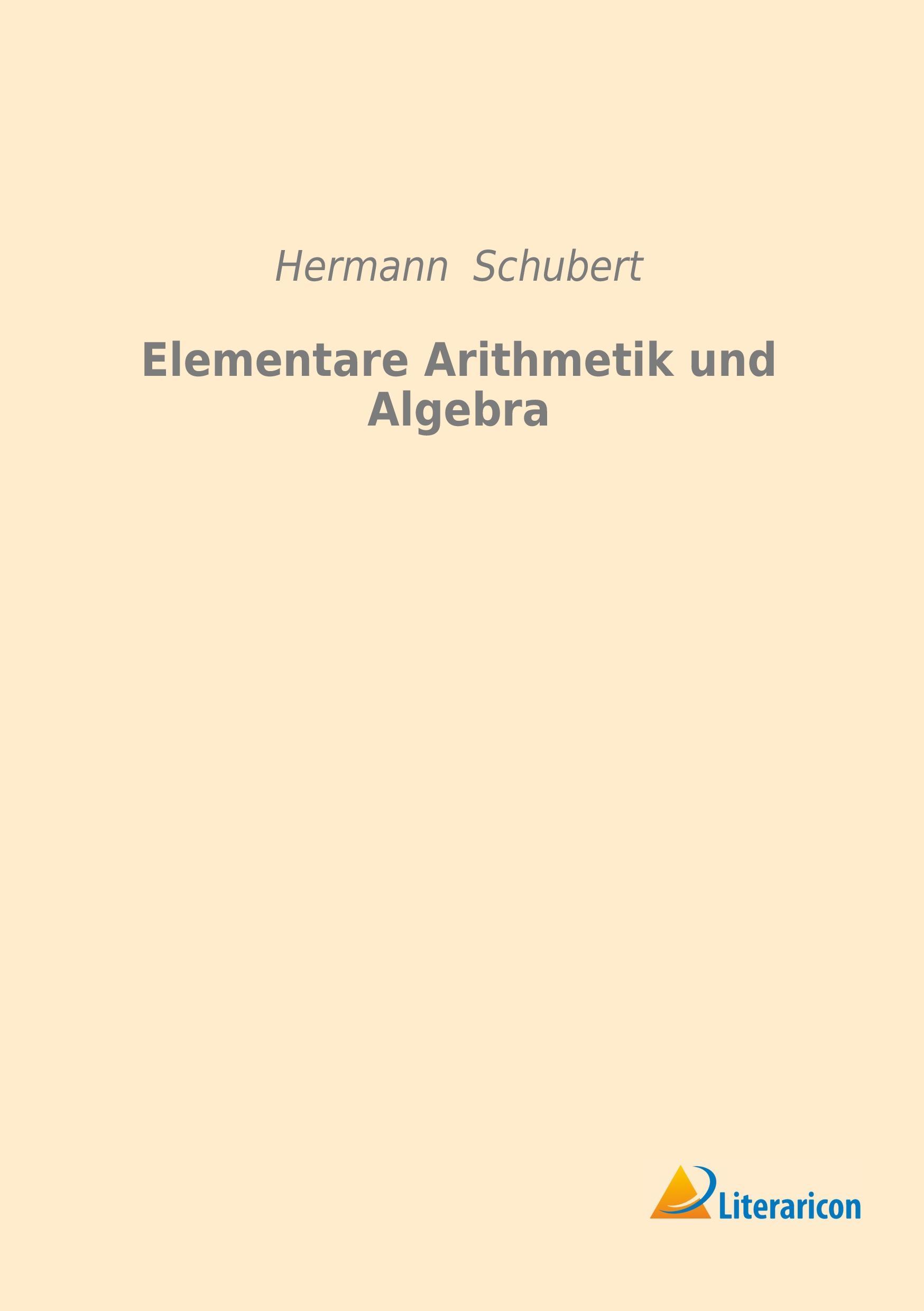 Elementare Arithmetik und Algebra