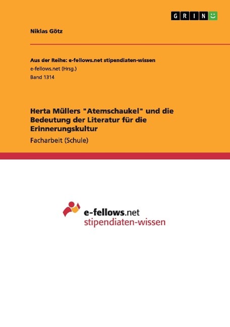 Herta Müllers "Atemschaukel" und die Bedeutung der Literatur für die Erinnerungskultur