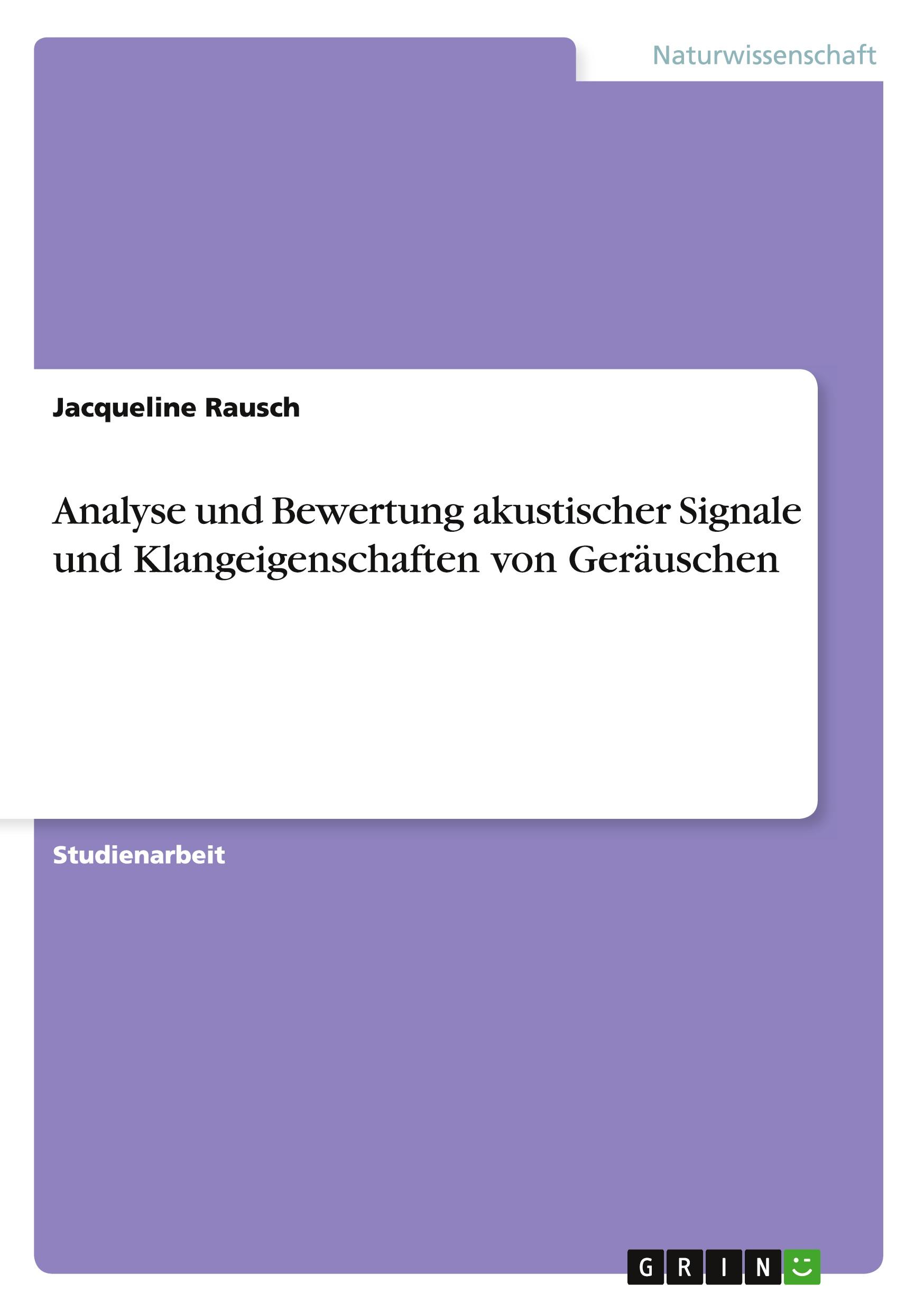 Analyse und Bewertung akustischer Signale und Klangeigenschaften von Geräuschen