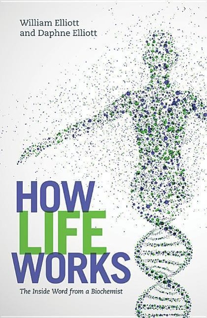 How Life Works: The Inside Word from a Biochemist